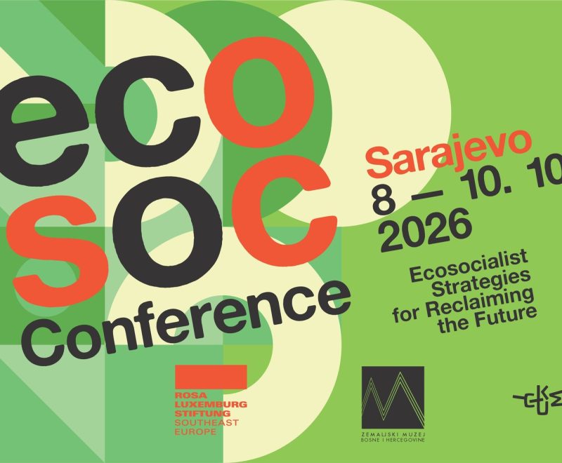 EcoSoc Conference, Sarajevo, 8–10 October 2026: Ecosocialist Strategies for Reclaiming the Future